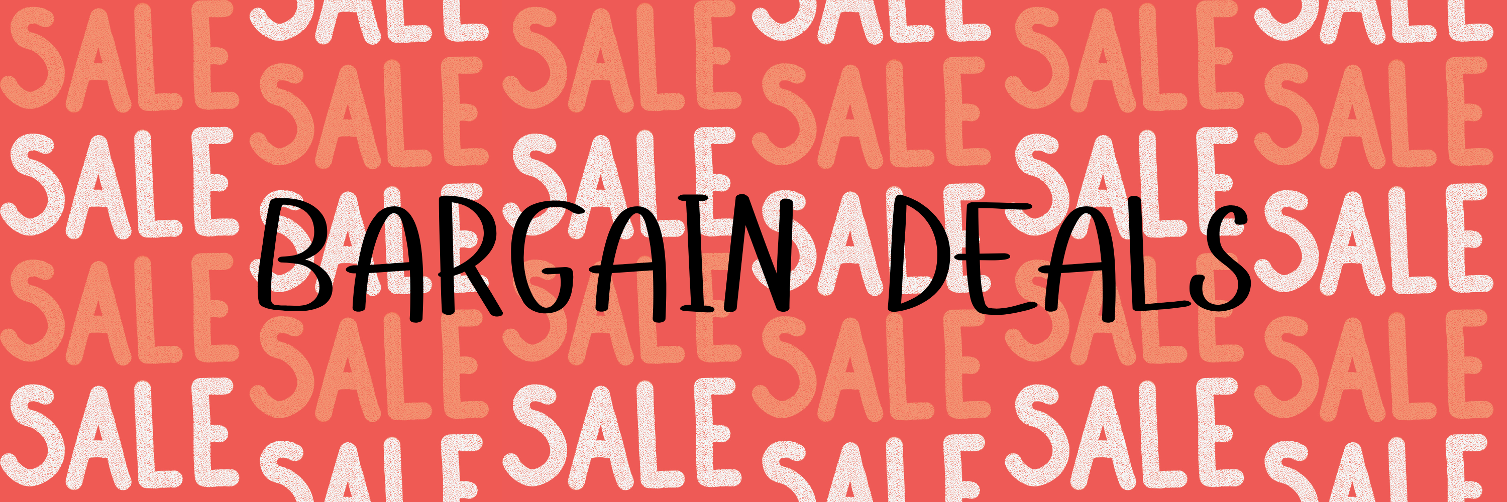 BARGAIN DEALS