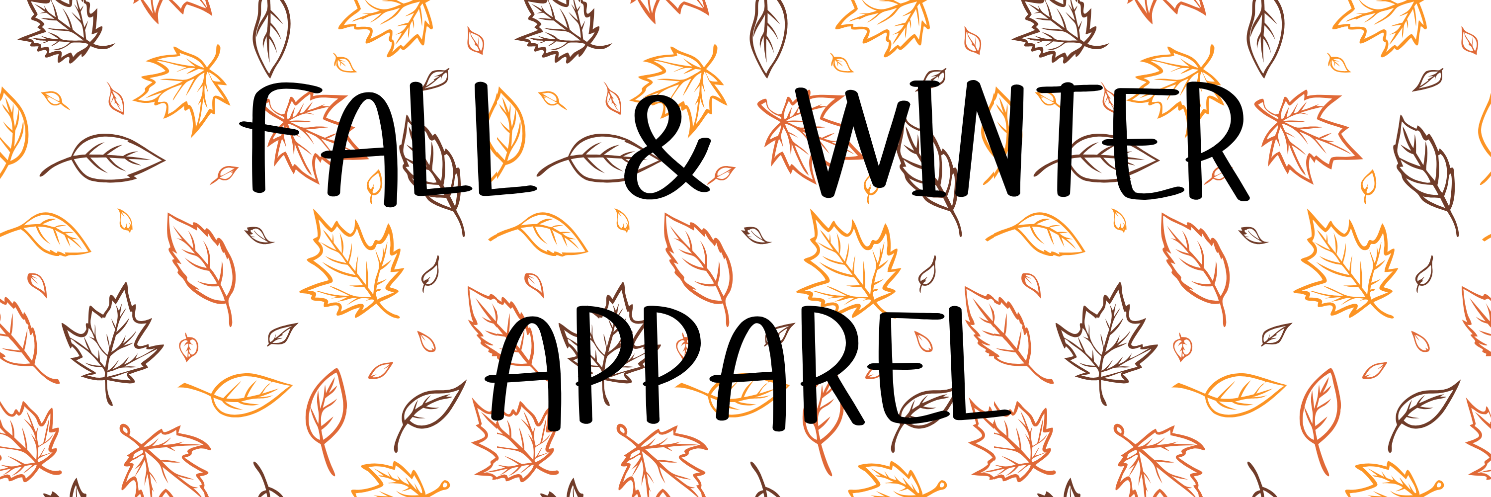 Apparel- Fall & Winter