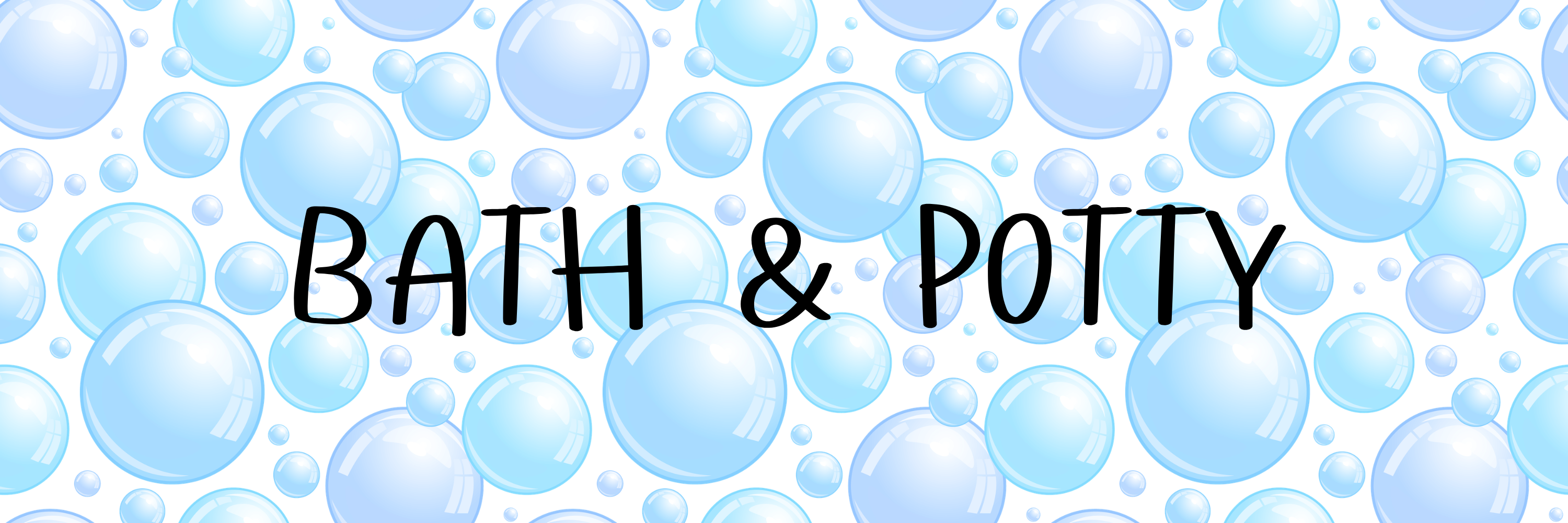 Bath & Potty