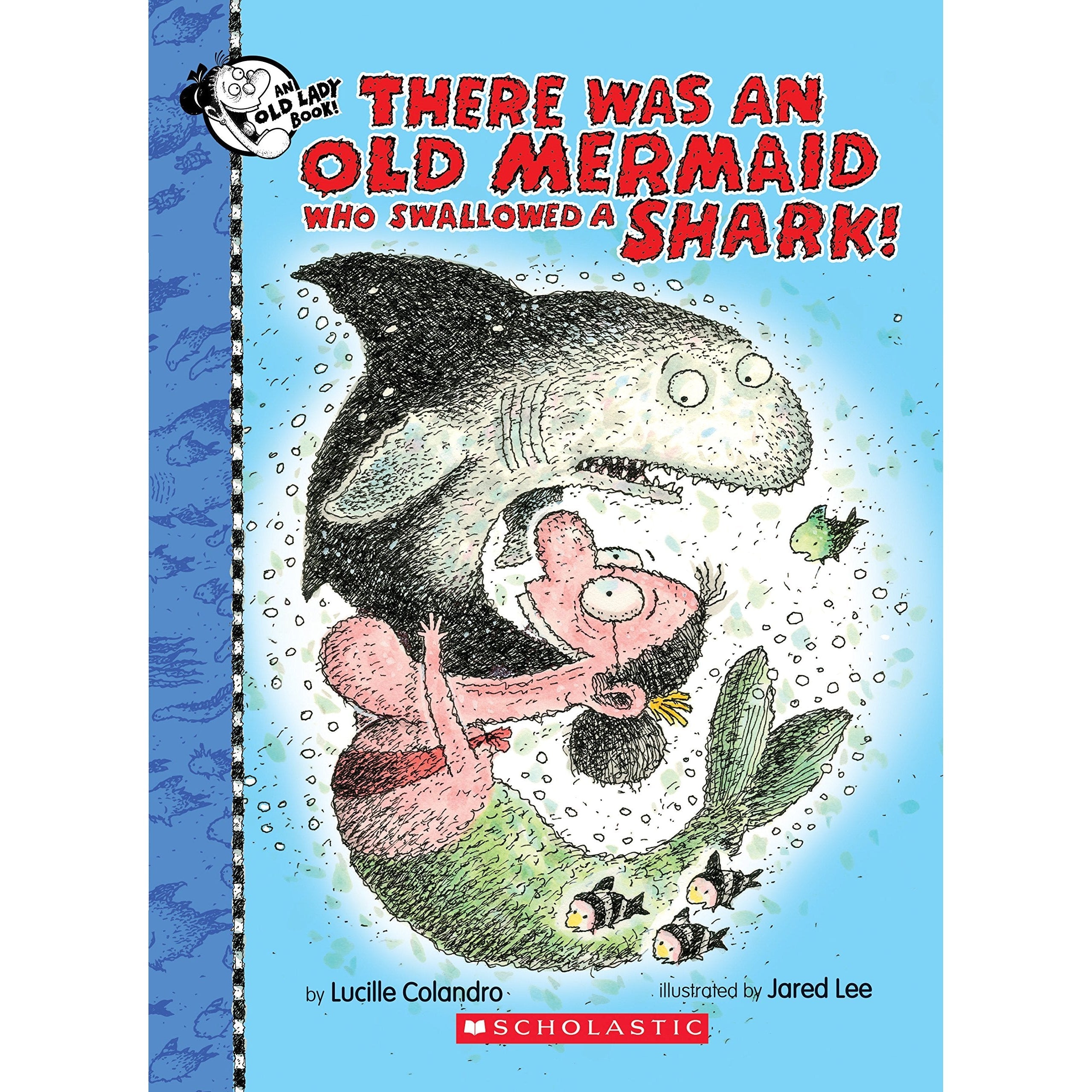 Scholastic: There Was an Old Mermaid Who Swallowed a Shark! (Hardcover Book)-Scholastic-Little Giant Kidz