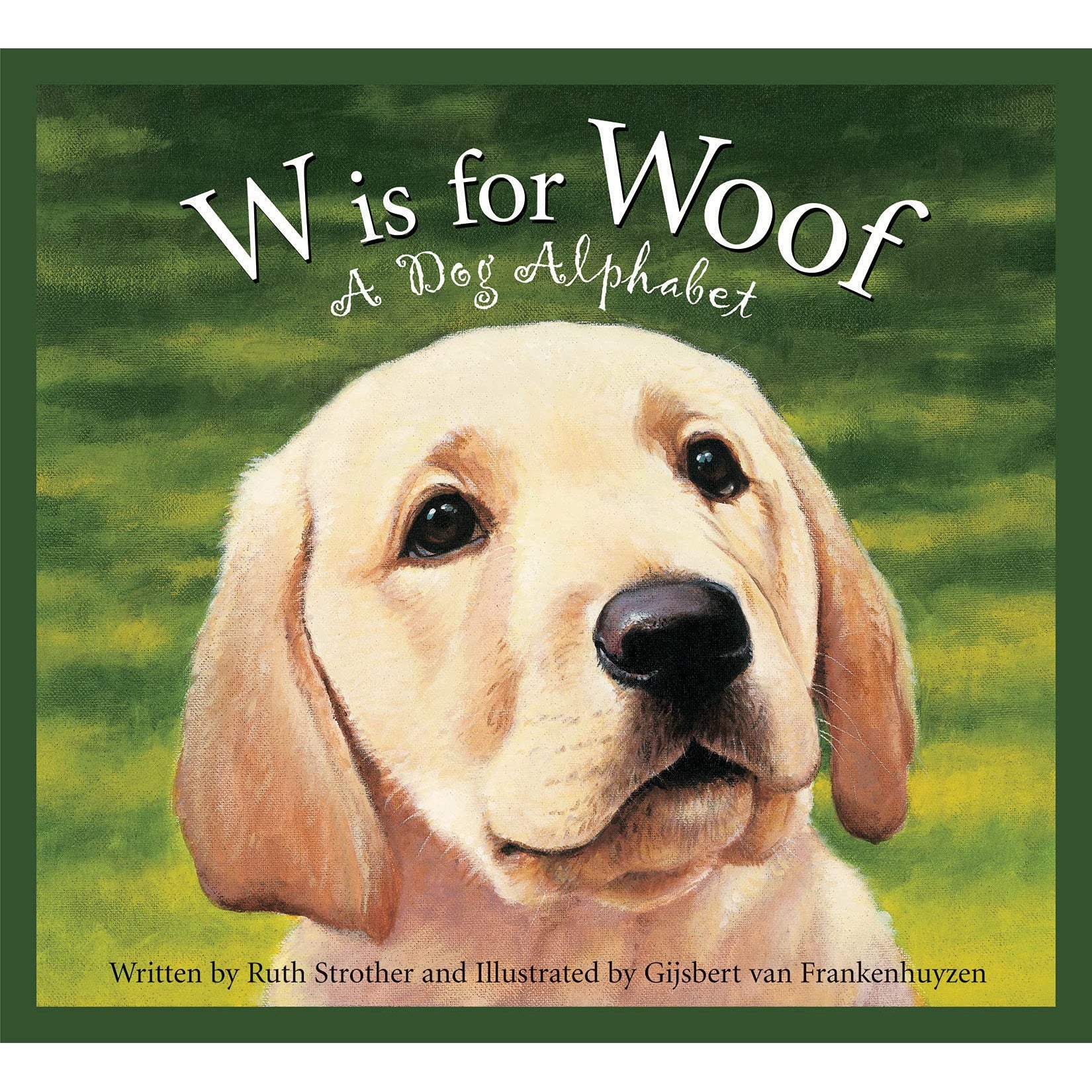 W is for Woof: A Dog Alphabet [Book]
