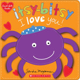 Scholastic: Itsy-Bitsy I Love You! (heart-felt books) (Board Book)-Scholastic-Little Giant Kidz