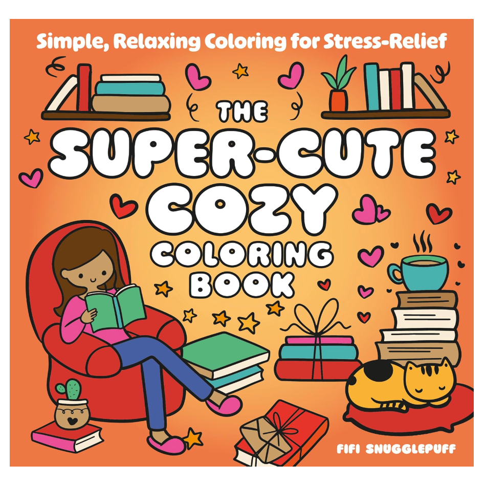 The Super-Cute Cozy Coloring Book: Simple, Relaxing Coloring for Stress-Relief