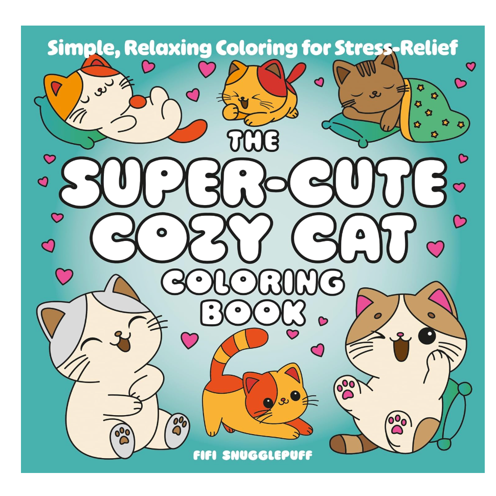 The Super-Cute Cozy Cat Coloring Book: Simple, Relaxing Coloring for Stress-Relief
