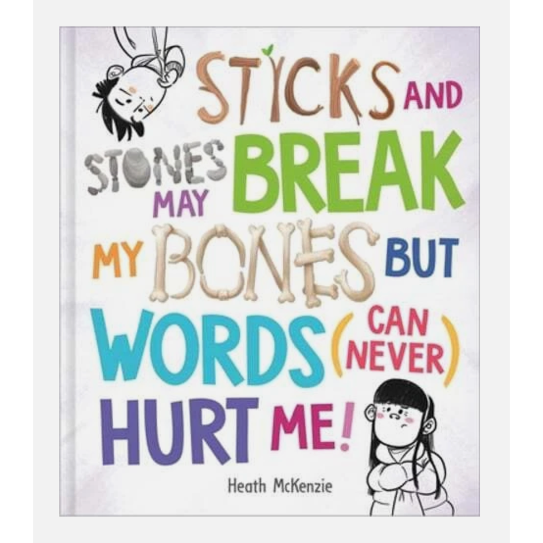 Sticks and Stones May Break My Bones but Words (Can Never) Hurt Me (Life Lessons)-MACMILLAN PUBLISHERS-Little Giant Kidz