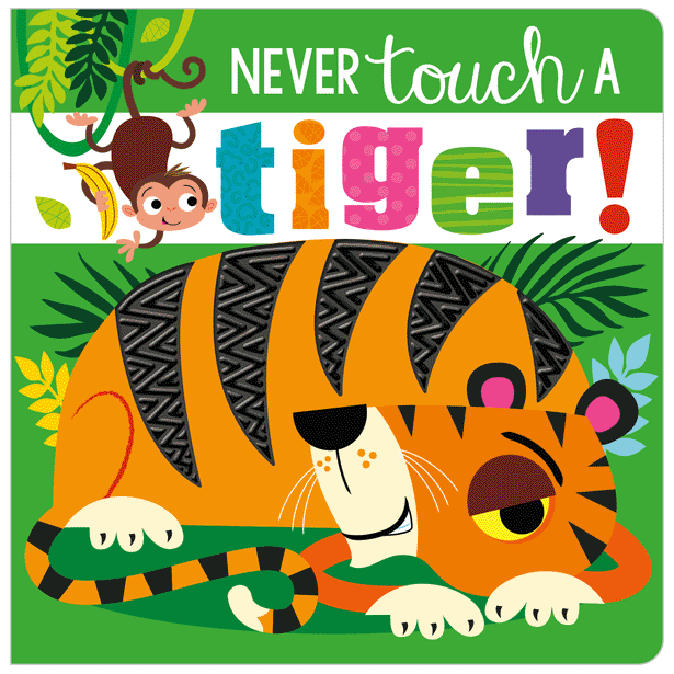 Make Believe Ideas: Never Touch a Tiger (Board Book)