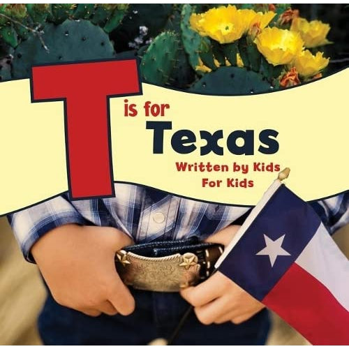 Ingram Publishing: T is for Texas: Written by Kids for Kids (Paperback Book)-INGRAM PUBLISHER SERVICES-Little Giant Kidz