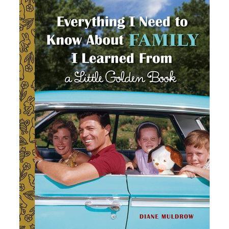 Little Golden Book: Everything I Need to Know About Family I Learned From a Little Golden Book (Hardcover Book)-PENGUIN RANDOM HOUSE-Little Giant Kidz