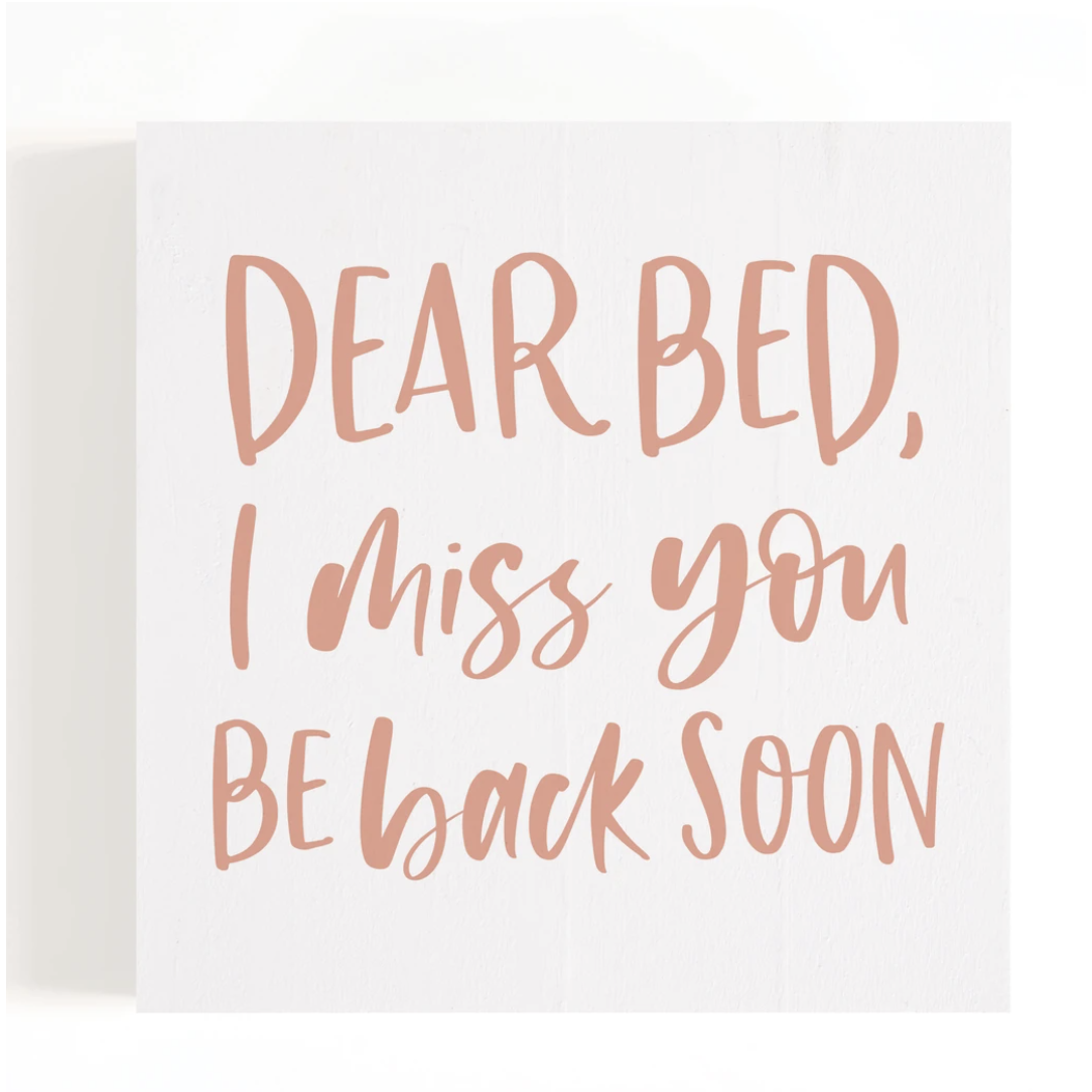P. Graham Dunn Word Block - Dear Bed I Miss You Be back Soon-P. GRAHAM DUNN-Little Giant Kidz