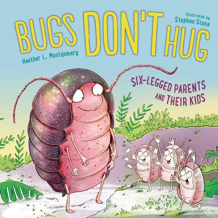 Penguin Random House: Bugs Don't Hug - Six-Legged Parents & Their Kids (Hardcover Book)-PENGUIN RANDOM HOUSE-Little Giant Kidz