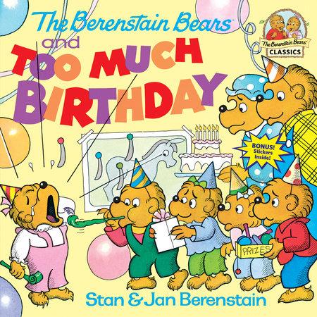 Penguin Random House: The Berenstain Bears and Too Much Birthday (Soft Cover Book)-PENGUIN RANDOM HOUSE-Little Giant Kidz
