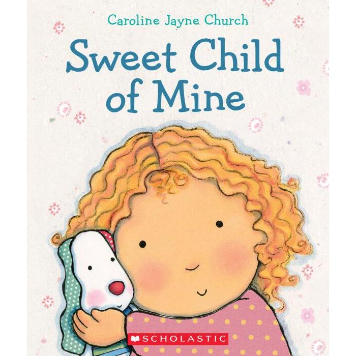 Scholastic: Sweet Child of Mine (Padded Board Book)-Scholastic-Little Giant Kidz