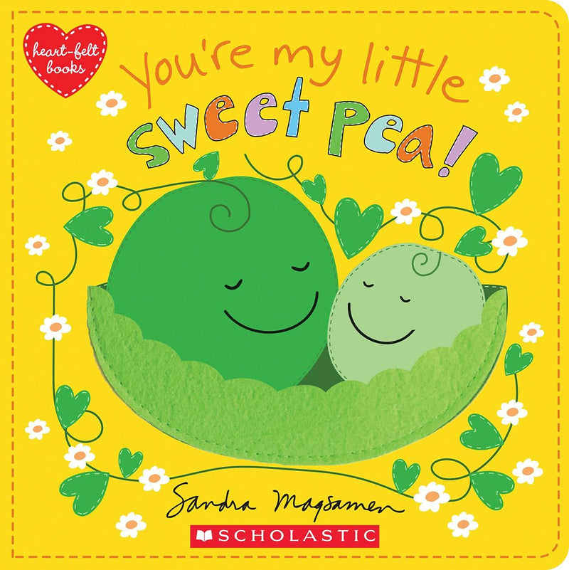 Scholastic: You're My Little Sweet Pea (Heart Felt Books) (Board Book)-Scholastic-Little Giant Kidz
