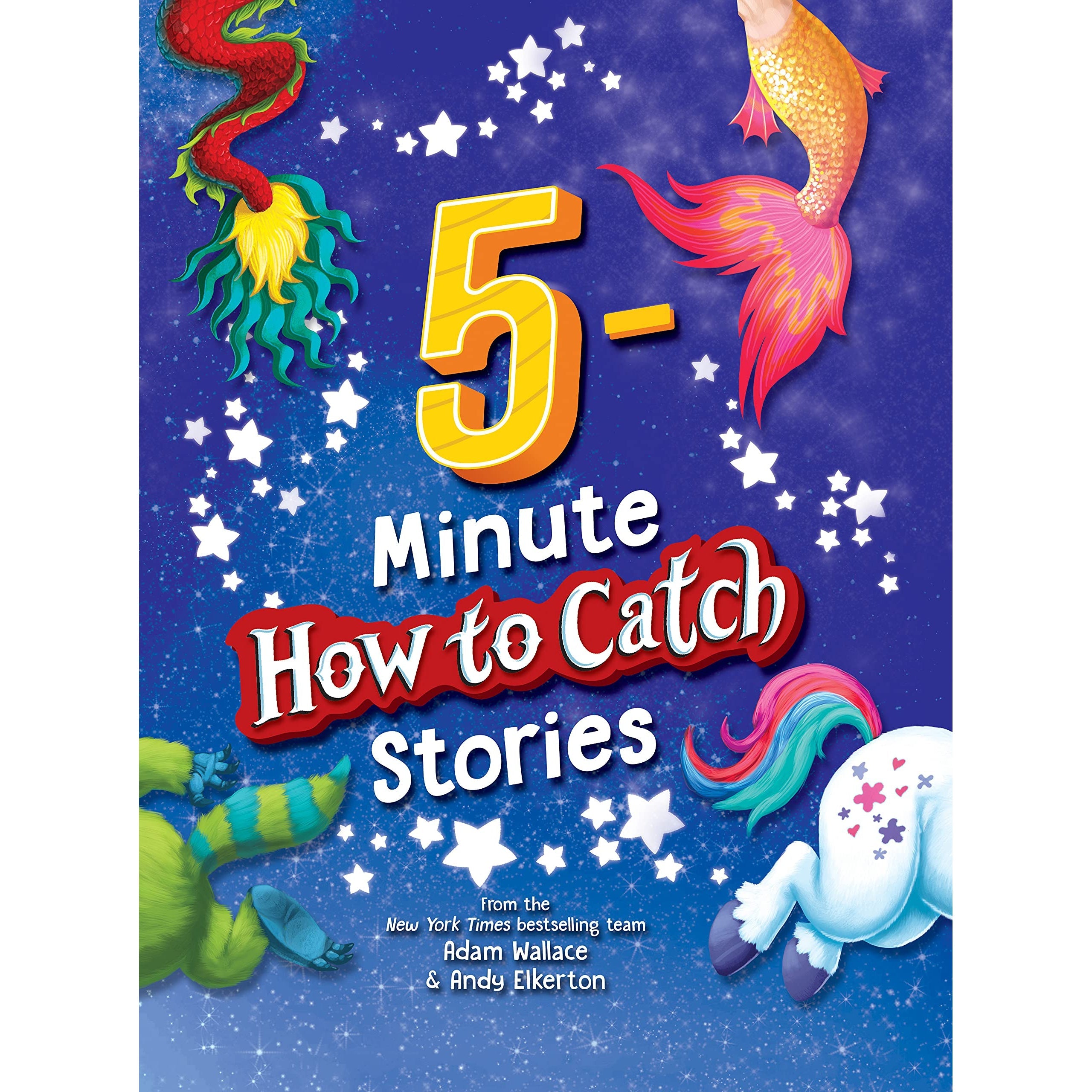 Sourcebooks: 5-Minute How to Catch Stories: An Amazing Storybook Collection with Unicorns, Dinosaurs, and More Magical Creatures!(Hardcover Book)-SOURCEBOOKS-Little Giant Kidz