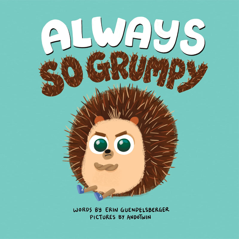 Sourcebooks: Always So Grumpy: A Heartwarming and Funny Interactive Story about Feelings Hardcover Book-SOURCEBOOKS-Little Giant Kidz