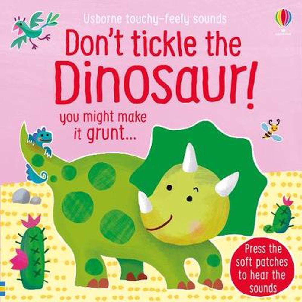 Usborne Books: Don't Tickle the Dinosaur! - Touchy-Feely Sounds (Board Book)-EDC-USBORNE-Little Giant Kidz